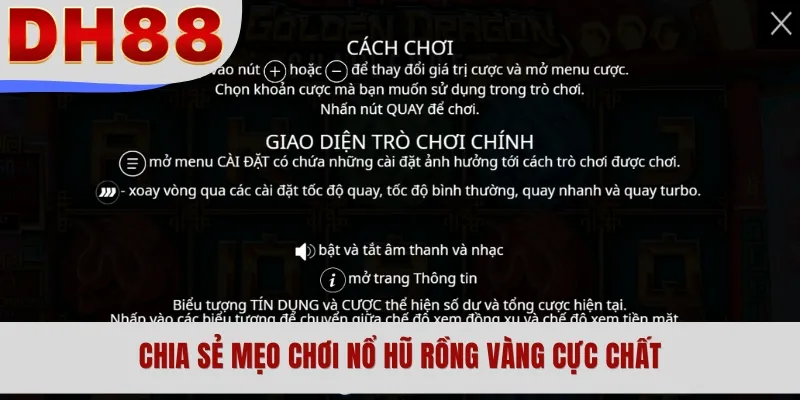 Chia sẻ mẹo chơi nổ hũ Rồng Vàng cực chất